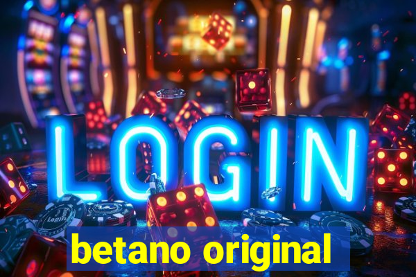 betano original