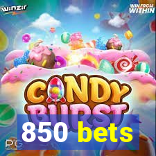 850 bets