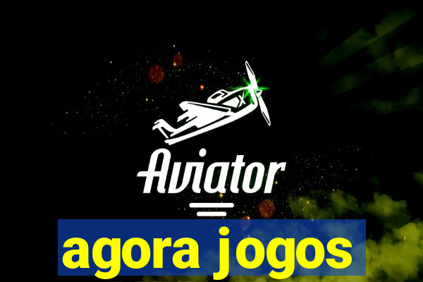 agora jogos