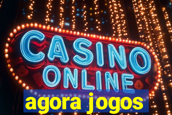 agora jogos