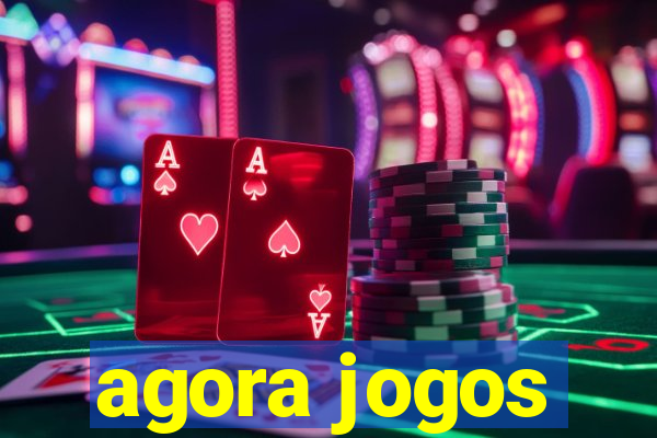 agora jogos