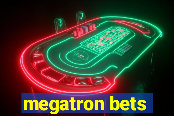 megatron bets