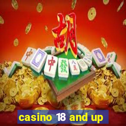 casino 18 and up