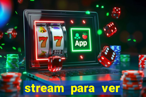 stream para ver jogos de futebol