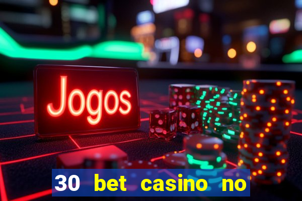 30 bet casino no deposit bonus