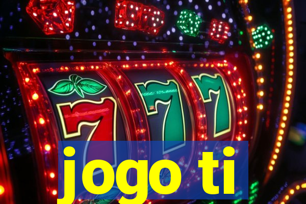 jogo ti