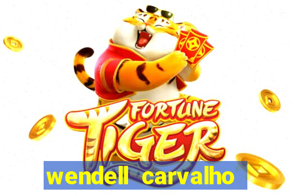 wendell carvalho reclame aqui