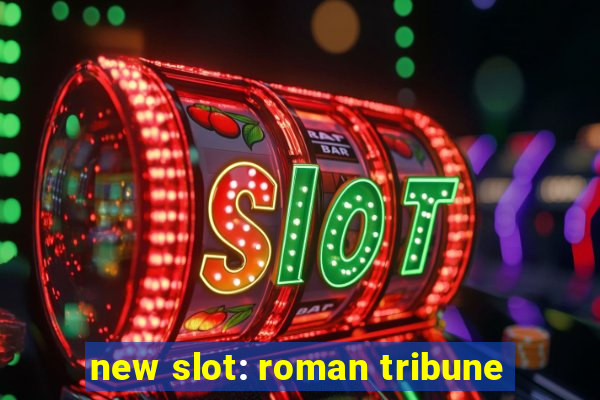 new slot: roman tribune