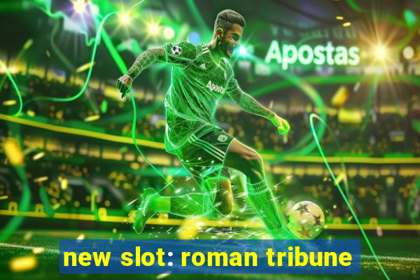 new slot: roman tribune