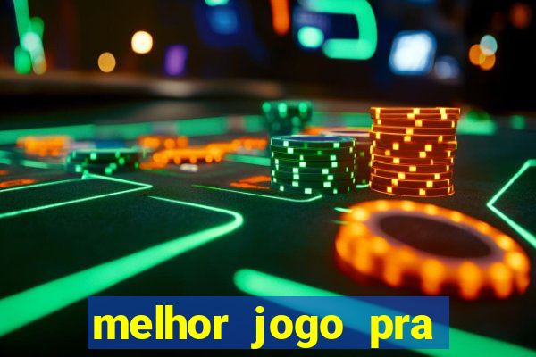 melhor jogo pra ganhar dinheiro