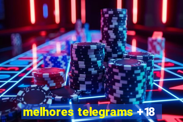 melhores telegrams +18