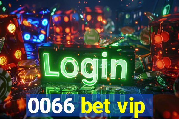 0066 bet vip