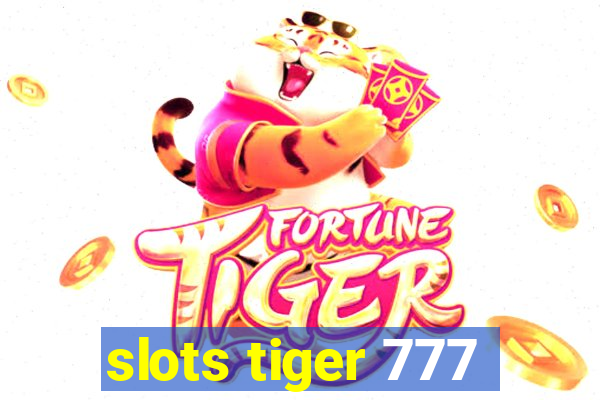 slots tiger 777