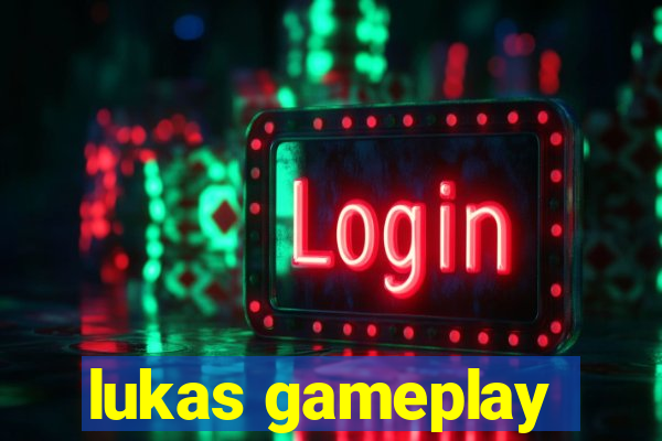 lukas gameplay