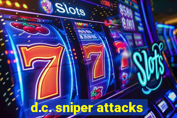 d.c. sniper attacks