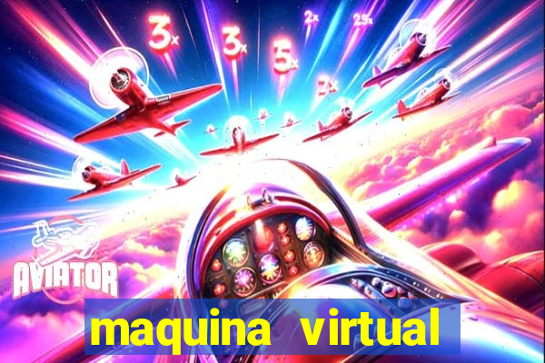 maquina virtual para jogar