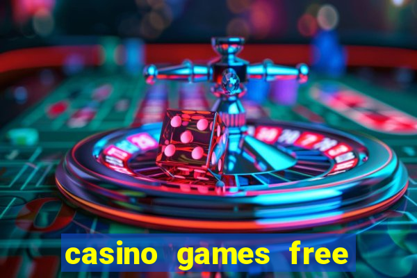 casino games free online slot machines