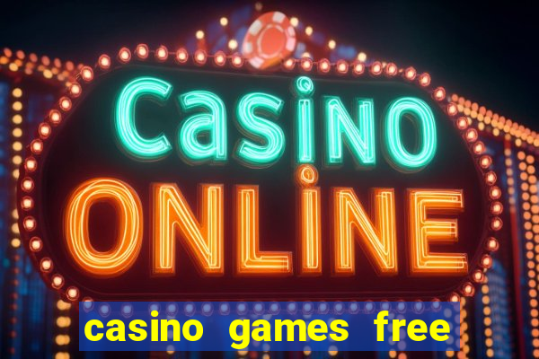 casino games free online slot machines