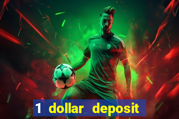 1 dollar deposit bonus casinos