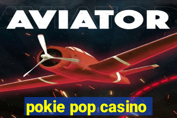 pokie pop casino