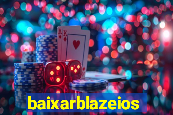 baixarblazeios