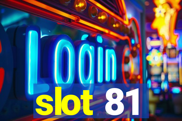 slot 81