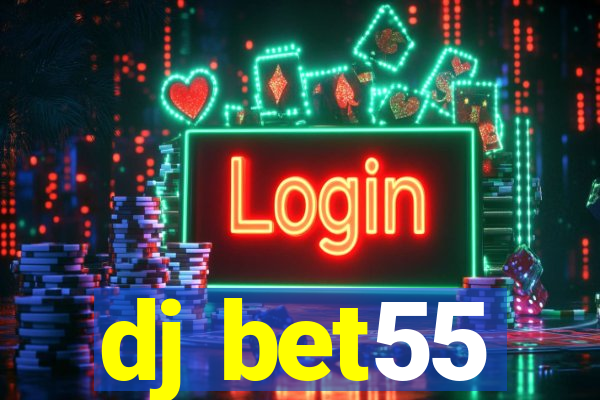 dj bet55