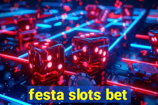 festa slots bet