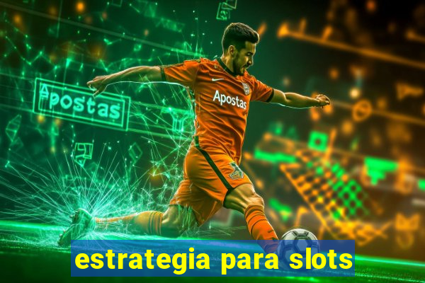 estrategia para slots