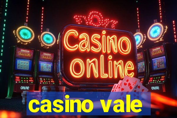 casino vale