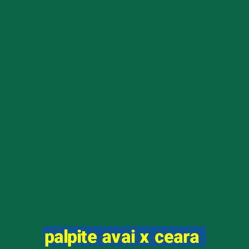 palpite avai x ceara