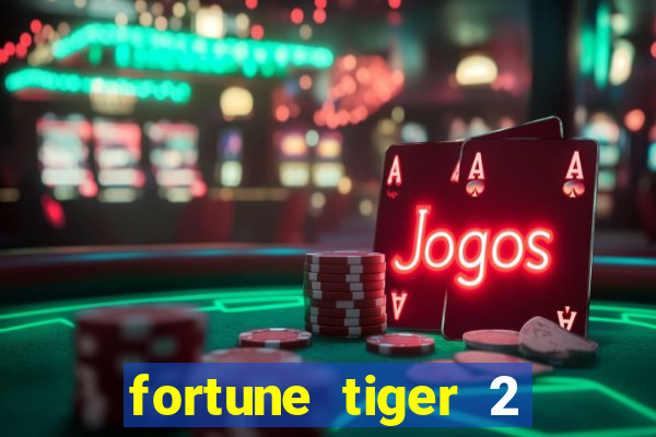 fortune tiger 2 revenge plataforma