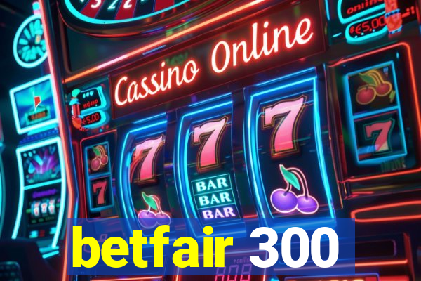 betfair 300