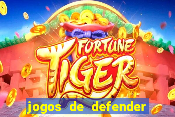 jogos de defender a torre