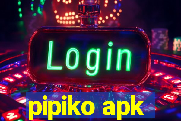 pipiko apk