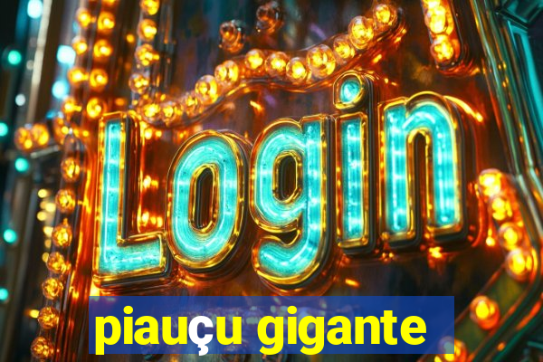 piauçu gigante