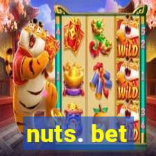 nuts. bet