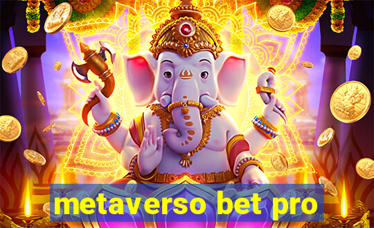 metaverso bet pro