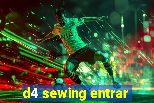 d4 sewing entrar