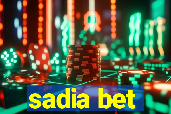 sadia bet