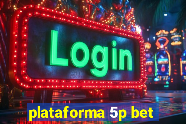 plataforma 5p bet