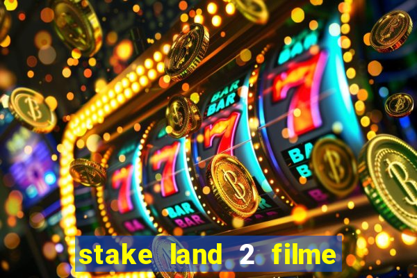 stake land 2 filme completo dublado