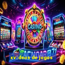 xv铆deos de jogos