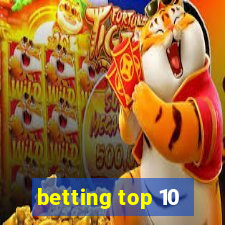 betting top 10