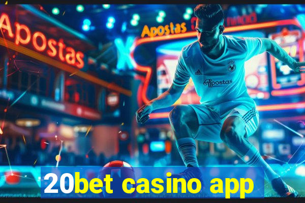 20bet casino app