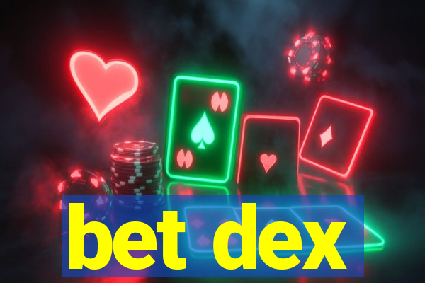 bet dex