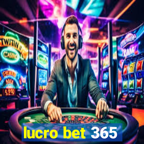 lucro bet 365