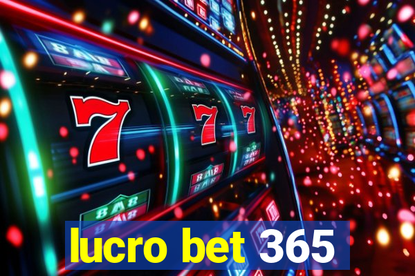 lucro bet 365