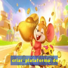 criar plataforma de jogos cassino