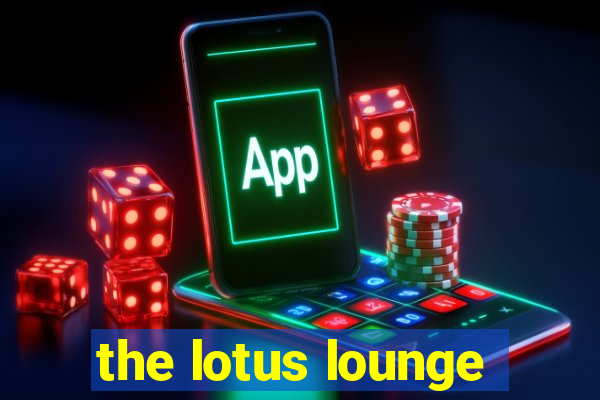 the lotus lounge